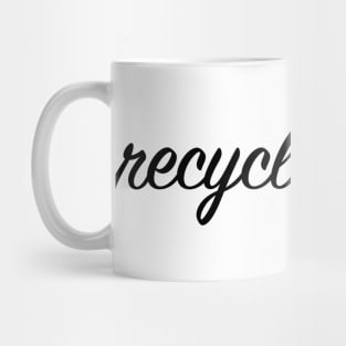 Recycle or Die Mug